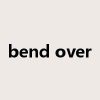 bend over是什么意思