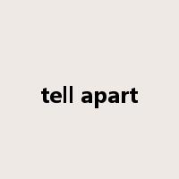 tell apart是什么意思