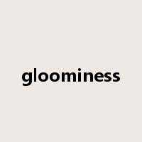 gloominess是什么意思