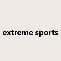 extreme sports是什么意思
