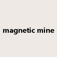 magnetic mine是什么意思