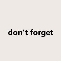 don't forget是什么意思