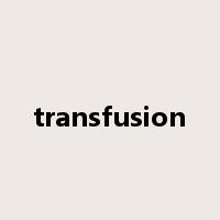 transfusion是什么意思
