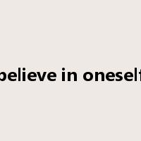 believe in oneself是什么意思