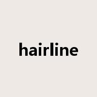 hairline是什么意思