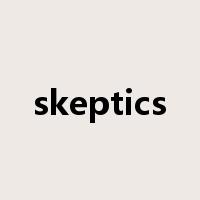 skeptics是什么意思