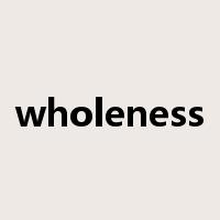 wholeness是什么意思