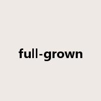 full-grown是什么意思