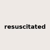 resuscitated是什么意思