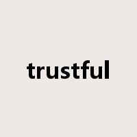 trustful是什么意思
