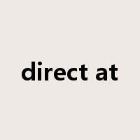 direct at是什么意思
