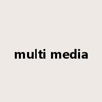 multi media是什么意思