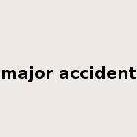major accident是什么意思