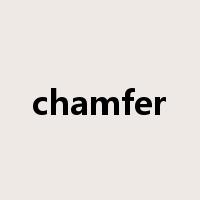 chamfer是什么意思