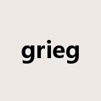 grieg是什么意思