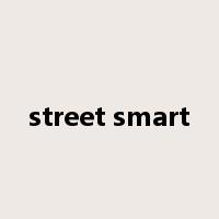 street smart是什么意思