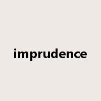 imprudence是什么意思