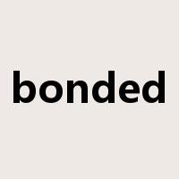 bonded是什么意思