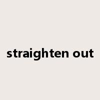 straighten out是什么意思