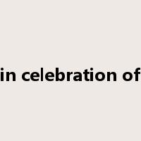 in celebration of是什么意思