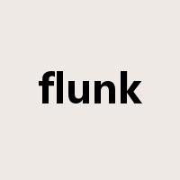 flunk是什么意思