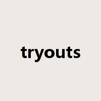 tryouts是什么意思