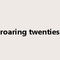 roaring twenties是什么意思