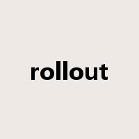 rollout是什么意思