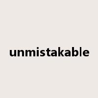 unmistakable是什么意思