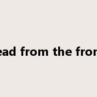 lead from the front是什么意思