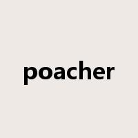 poacher是什么意思