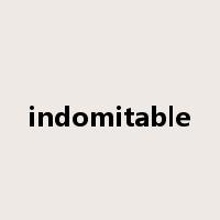 indomitable是什么意思