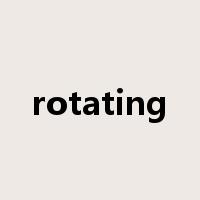 rotating是什么意思