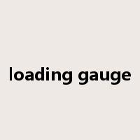 loading gauge是什么意思