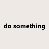 do something是什么意思