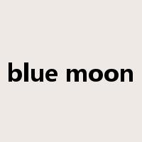 blue moon是什么意思
