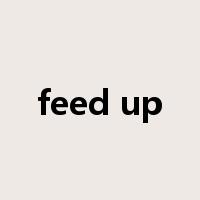 feed up是什么意思