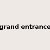 grand entrance是什么意思