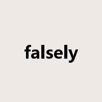 falsely是什么意思