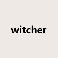 witcher是什么意思
