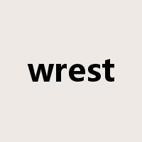 wrest是什么意思