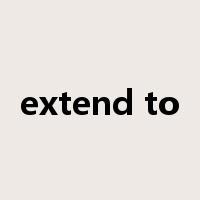 extend to是什么意思