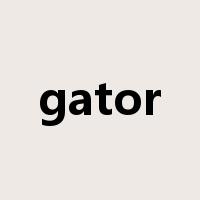 gator是什么意思