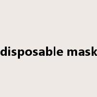 disposable mask是什么意思
