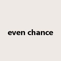 even chance是什么意思