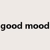 good mood是什么意思
