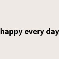 happy every day是什么意思
