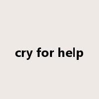 cry for help是什么意思