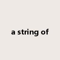 a string of是什么意思