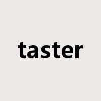 taster是什么意思